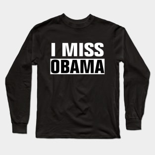 i miss obama Long Sleeve T-Shirt